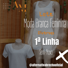FEMININA - MODA BRANCA - 50 PEÇAS - EXCELENTE QUALIDADE
